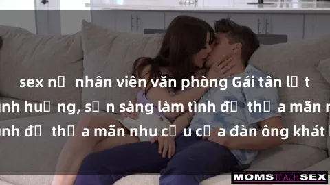 sex nữ nhân viên văn phòng Gái tân lột đồ chờ sẵn mọi tình huống, sẵn sàng làm tình để thỏa mãn nhu cầu của đàn ông khát khao