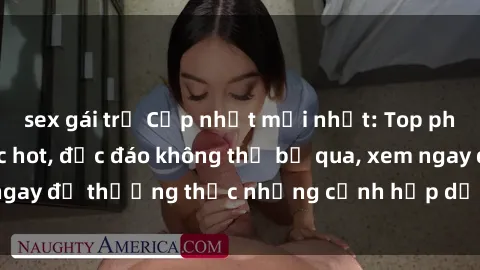 sex gái trẻ Cập nhật mới nhất: Top phim JAV Vietsub cực hot, độc đáo không thể bỏ qua, xem ngay để thưởng thức những cảnh hấp dẫn và đầy kích thích!