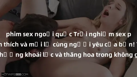 phim sex ngoại quốc Trải nghiệm sex phòng tắm đầy kích thích và mới lạ cùng người yêu của bạn! Tận hưởng khoái lạc và thăng hoa trong không gian tắm ấm áp và gợi cảm.