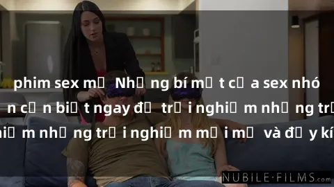 phim sex mỹ Những bí mật của sex nhóm không che mà bạn cần biết ngay để trải nghiệm những trải nghiệm mới mẻ và đầy kích thích.