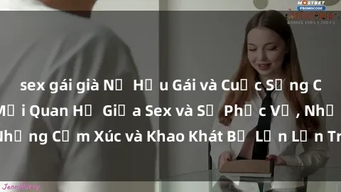sex gái già Nữ Hầu Gái và Cuộc Sống Của Họ: Bí Mật Về Mối Quan Hệ Giữa Sex và Sự Phục Vụ, Những Cảm Xúc và Khao Khát Bị Lẫn Lộn Trong Lĩnh Vực Này.