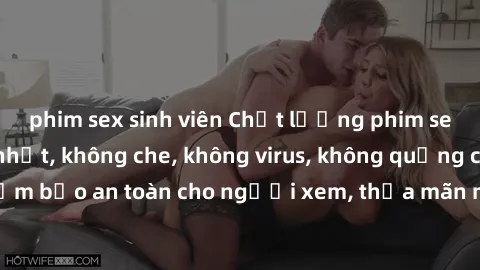 phim sex sinh viên Chất lượng phim sex cập nhật mới nhất, không che, không virus, không quảng cáo, đảm bảo an toàn cho người xem, thỏa mãn nhu cầu tình dục của bạn.