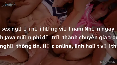 sex người nổi tiếng việt nam Nhận ngay khoá học lập trình Java miễn phí để trở thành chuyên gia trong lĩnh vực công nghệ thông tin. Học online, linh hoạt với thời gian, không giới hạn địa điểm. Đăng k