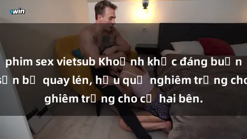 phim sex vietsub Khoảnh khắc đáng buồn: Sex khách sạn bị quay lén, hậu quả nghiêm trọng cho cả hai bên.