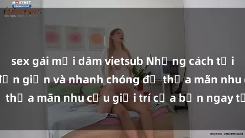 sex gái mại dâm vietsub Những cách tải phim sex về máy đơn giản và nhanh chóng để thỏa mãn nhu cầu giải trí của bạn ngay tại nhà