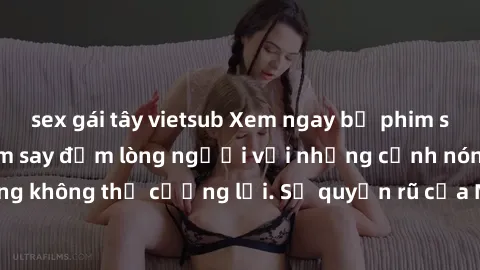 sex gái tây vietsub Xem ngay bộ phim sex milf hot nhất, làm say đắm lòng người với những cảnh nóng bỏng không thể cưỡng lại. Sự quyến rũ của MILF sẽ khiến bạn mãnh liệt!