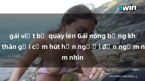 gái việt bị quay lén Gái nóng bỏng khỏa thân gợi cảm hút hồn người đến ngắm nhìn