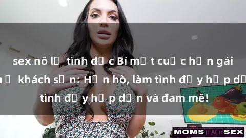 sex nô lệ tình dục Bí mật cuộc hẹn gái Việt lần đầu ở khách sạn: Hẹn hò, làm tình đầy hấp dẫn và đam mê!