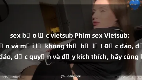 sex bạo lực vietsub Phim sex Vietsub: Trải nghiệm hấp dẫn và mới lạ không thể bỏ lỡ! Độc đáo, độc quyền và đầy kích thích, hãy cùng khám phá ngay!